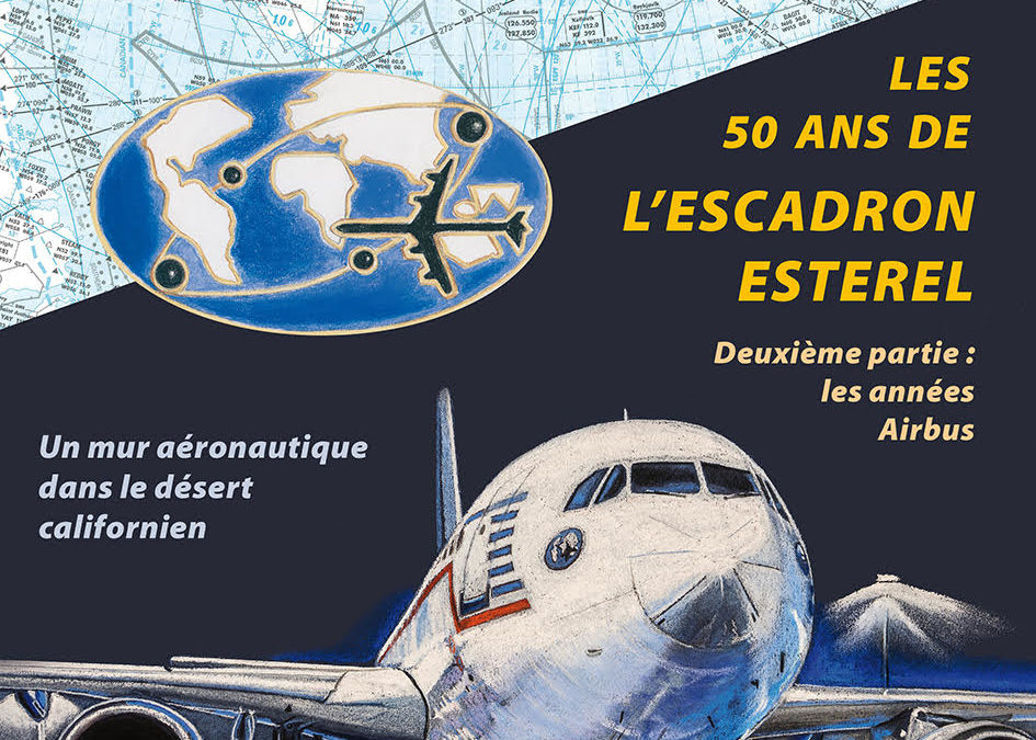 Icare n°250 – Les 50 ans de l’Escadron Esterel (2ème partie) – Les années Airbus