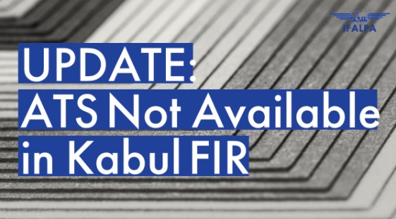 Safety Bulletin IFALPA: Update ATS Not Available in Kabul FIR