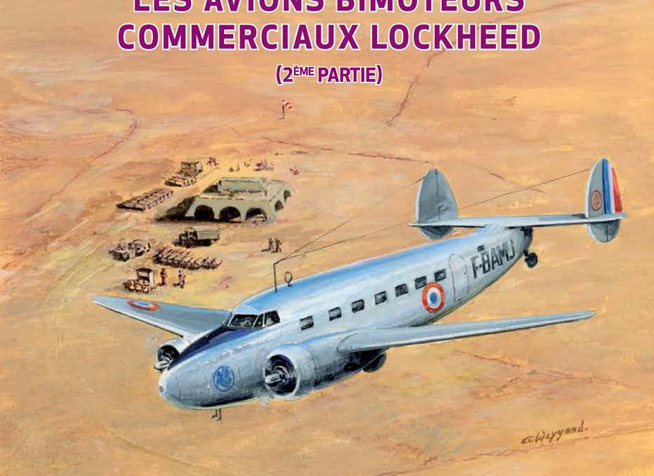 Icare n°261 – Les avions bimoteurs commerciaux Lockheed (2ème partie)