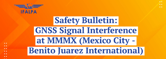 Safety Bulletin IFALPA: GNSS Interference at Mexico City